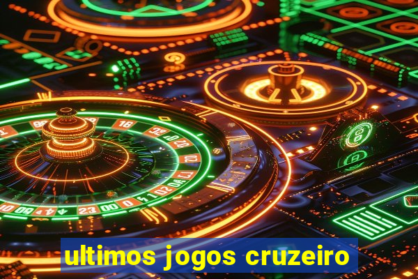 ultimos jogos cruzeiro